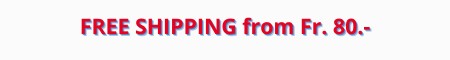 FREE SHIPPING - ORDERS OVER 80 CHF!